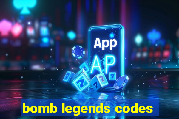 bomb legends codes